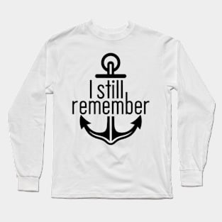 i still remember Long Sleeve T-Shirt